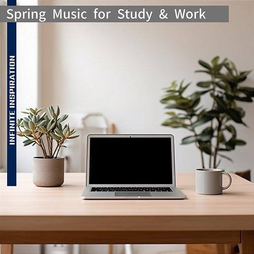 Spring Music for Study & Work Infinite Inspiration