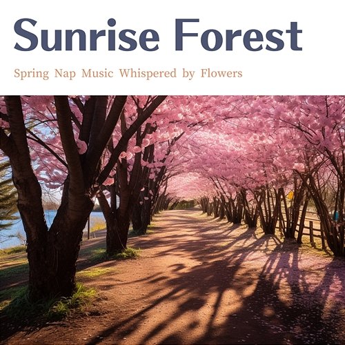 Spring Nap Music Whispered by Flowers Sunrise Forest