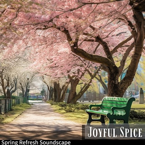 Spring Refresh Soundscape Joyful Spice