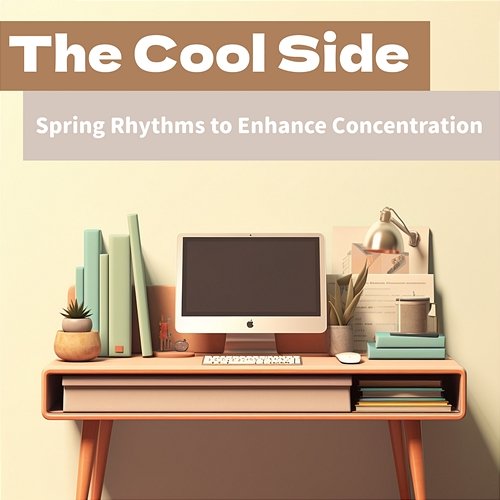 Spring Rhythms to Enhance Concentration The Cool Side