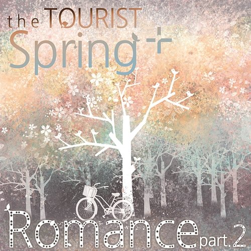 Spring+Romance Part.2 The Tourist
