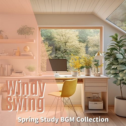 Spring Study Bgm Collection Windy Swing