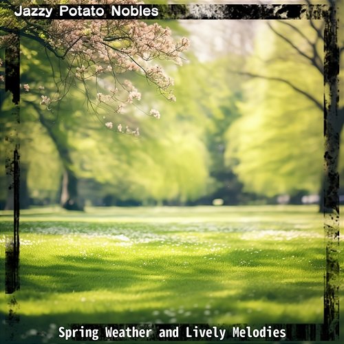 Spring Weather and Lively Melodies Jazzy Potato Nobles
