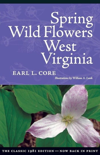 Spring Wildflowers of West Virginia Core Earl L