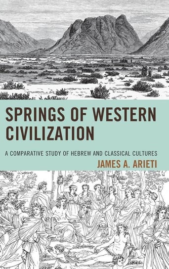Springs of Western Civilization Arieti James A.