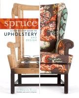 Spruce a Step-by-Step Guide to Upholstery and Design Brown Amanda