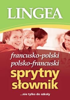 Sprytny słownik francusko-polski, polsko-francuski Opracowanie zbiorowe