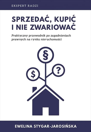 Sprzedać, kupić i nie zwariować - ebook mobi Ewelina Stygar-Jarosińska