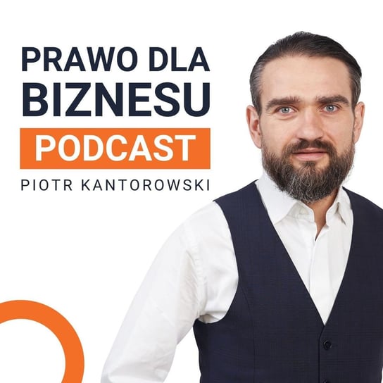 Sprzedaj sklep internetowy legalnie i bezpiecznie - Prawo dla Biznesu - podcast Kantorowski Piotr