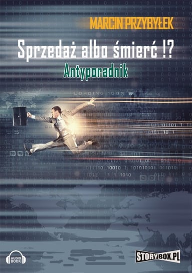 Sprzedaż albo śmierć!? Antyporadnik - audiobook Przybyłek Marcin Sergiusz