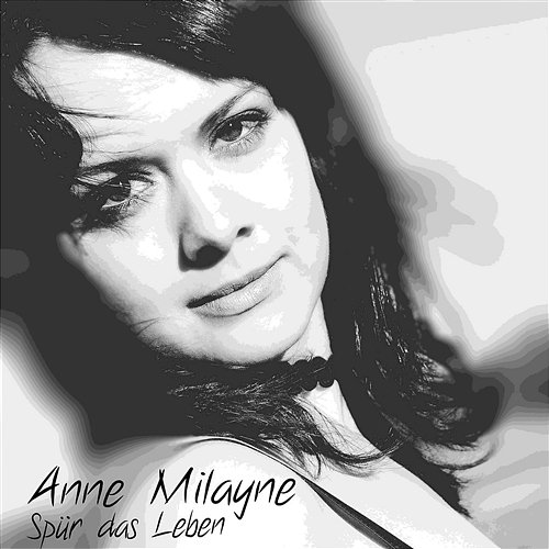 Spür das Leben Anne Milayne