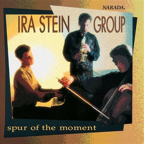 Spur Of The Moment Ira Stein Group