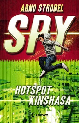 SPY (Band 2) - Hotspot Kinshasa Loewe Verlag
