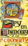 Spy in Chancery (Hugh Corbett Mysteries, Book 3) Doherty Paul