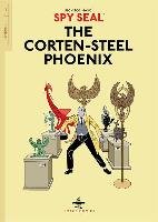Spy Seal Volume 1: The Corten-Steel Phoenix Tommaso Rich