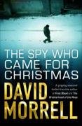 Spy Who Came for Christmas Morrell David