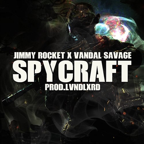 Spycraft Jimmy feat. LVNDLXRD, Vandal Savage
