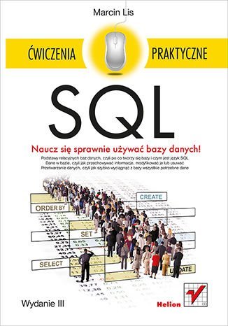 SQL. Ćwiczenia praktyczne. Wydanie III Lis Marcin