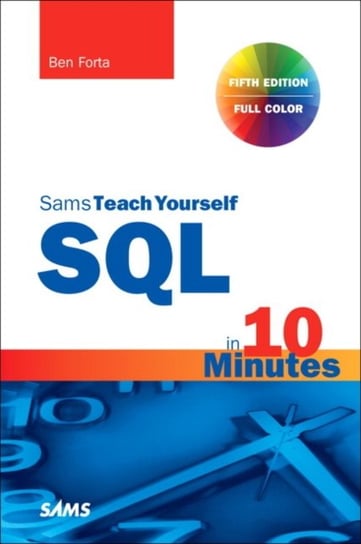 SQL in 10 Minutes a Day, Sams Teach Yourself Forta Ben