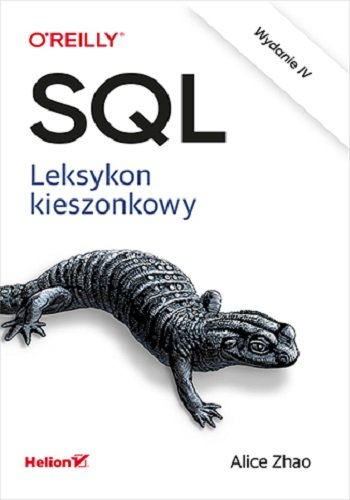 SQL. Leksykon kieszonkowy. Wydanie IV Alice Zhao
