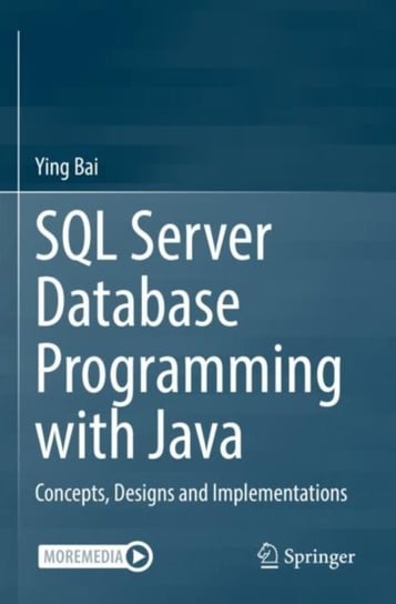 SQL Server Database Programming with Java: Concepts, Designs and Implementations Ying Bai