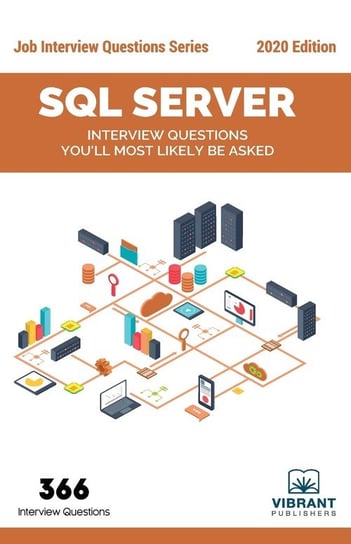 SQL Server Interview Questions You'll Most Likely Be Asked Vibrant Publishers