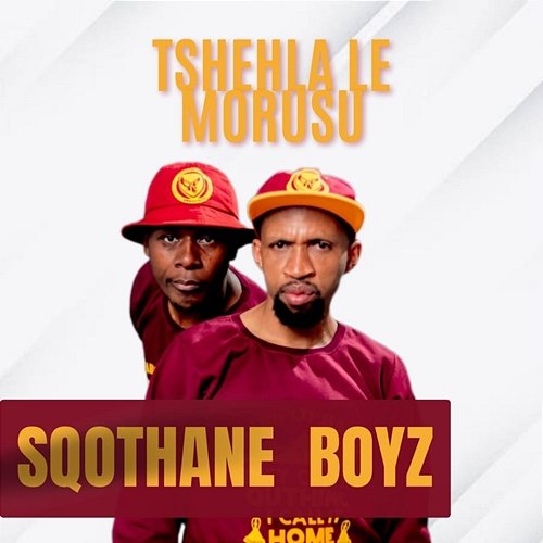 Sqothane Boyz Tshehla le Morusu