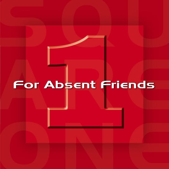 Square One For Absent Friends