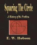 Squaring The Circle - A History Of The Problem Hobson Ernest William, Hobson E. W., Hobson Hobson E. W. W.