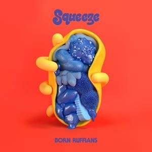 Squeeze Born Ruffians