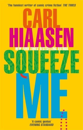 Squeeze Me: The ultimate satire for 2021 Hiaasen Carl
