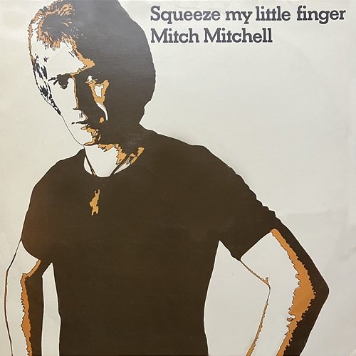 Squeeze My Little Finger Mitch Mitchell