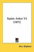 Squire Arden V2 (1871) Oliphant Margaret Wilson