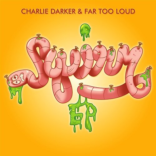 Squirm EP Charlie Darker & Far Too Loud