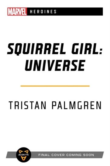 Squirrel Girl: Universe: A Marvel Heroines Novel Tristan Palmgren