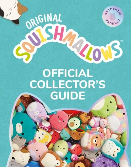 Squishmallows Official Collectors Guide Opracowanie zbiorowe