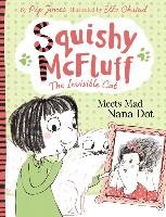 Squishy McFluff: Meets Mad Nana Dot Jones Pip
