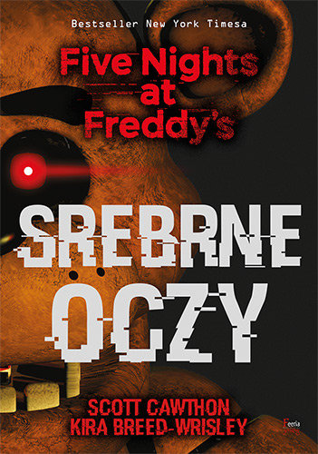Srebrne oczy. Five Nights at Freddy’s. Tom 1 Cawthon Scott, Breed-Wrisley Kira