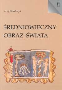Średniowieczny Obraz Świata Strzelczyk Jerzy