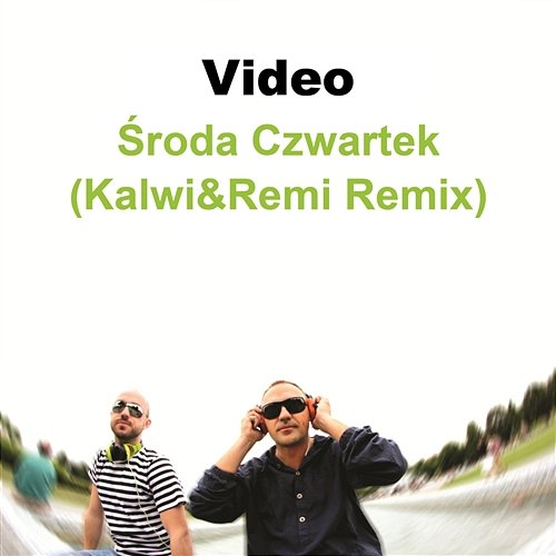 Środa Czwartek (Kalwi&Remi Remix) Video