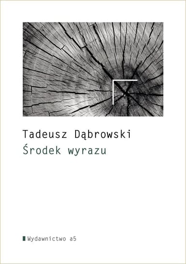 Środek wyrazu Dąbrowski Tadeusz