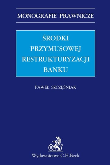 Środki przymusowej restrukturyzacji banku Szczęśniak Paweł