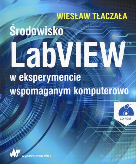 Środowisko LabVIEW w eksperymencie wspomaganym komputerowo Tłaczała Wiesław