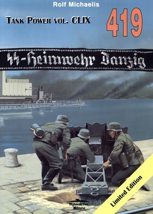 SS-Heimwehr Danzig. Tank Power vol. CLIX 419 Michaelis Rolf