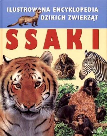 Ssaki. Ilustrowana encyklopedia dzikich zwierząt Janiszewska Agata