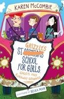 St Grizzle's School for Girls, Ghosts and Runaway Grannies Mccombie Karen