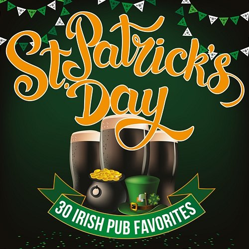 St. Patrick's Day - 30 Irish Pub Favorites Various Artists