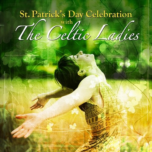 St. Patrick's Day Celebration with the Celtic Ladies Sarah Moore & Michelle Amato & Rosalind McAllister