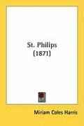 St. Philips (1871) Harris Miriam Coles