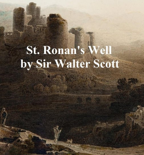 St. Ronan's Well Scott Sir Walter